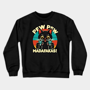 Pew Pew Madafakas Cat Crazy Vintage Funny Cat Owners Crewneck Sweatshirt